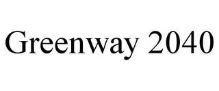 GREENWAY 2040 trademark