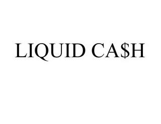 LIQUID CASH trademark