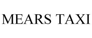 MEARS TAXI trademark