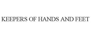 KEEPERS OF HANDS AND FEET trademark