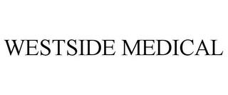 WESTSIDE MEDICAL trademark