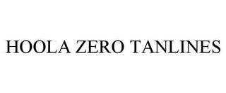 HOOLA ZERO TANLINES trademark