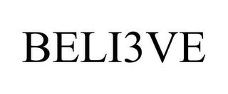 BELI3VE trademark