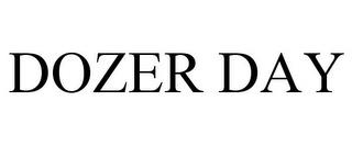 DOZER DAY trademark