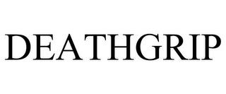 DEATHGRIP trademark