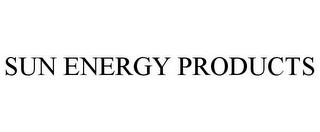 SUN ENERGY PRODUCTS trademark