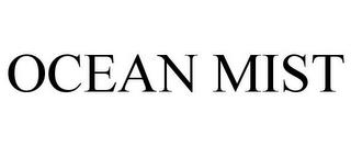 OCEAN MIST trademark