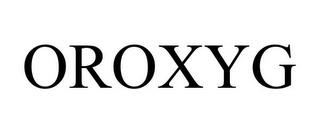 OROXYG trademark