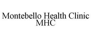 MONTEBELLO HEALTH CLINIC MHC trademark