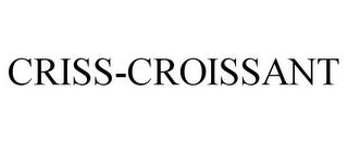 CRISS-CROISSANT trademark