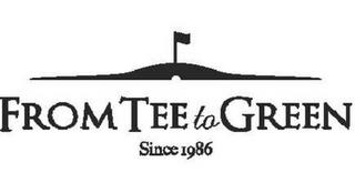 FROM TEE TO GREEN SINCE 1986 trademark