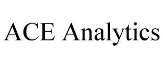 ACE ANALYTICS trademark