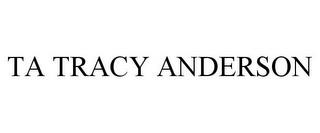 TA TRACY ANDERSON trademark