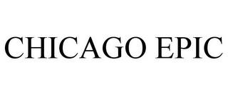 CHICAGO EPIC trademark