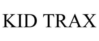 KID TRAX trademark