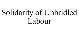 SOLIDARITY OF UNBRIDLED LABOUR trademark