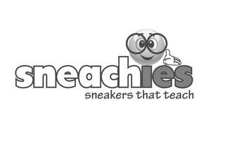 SNEACHIES SNEAKERS THAT TEACH trademark