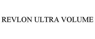 REVLON ULTRA VOLUME trademark