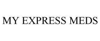 MY EXPRESS MEDS trademark