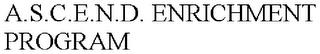 A.S.C.E.N.D. ENRICHMENT PROGRAM trademark