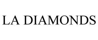 LA DIAMONDS trademark