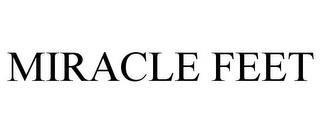 MIRACLE FEET trademark