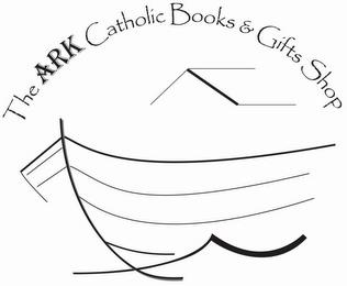 THE ARK CATHOLIC BOOKS AND GIFTS SHOP trademark