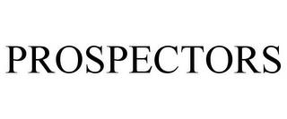 PROSPECTORS trademark