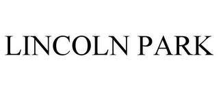 LINCOLN PARK trademark