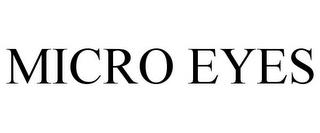 MICRO EYES trademark