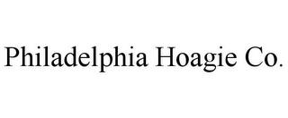 PHILADELPHIA HOAGIE CO. trademark