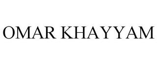 OMAR KHAYYAM trademark