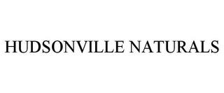 HUDSONVILLE NATURALS trademark