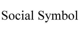 SOCIAL SYMBOL trademark