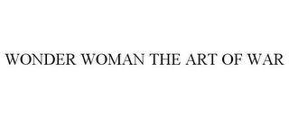 WONDER WOMAN THE ART OF WAR trademark