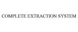 COMPLETE EXTRACTION SYSTEM trademark