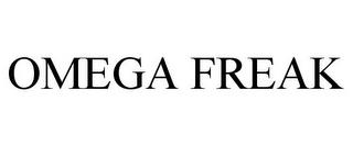 OMEGA FREAK trademark