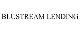 BLUSTREAM LENDING trademark