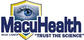 MACUHEALTH WITH LMZ3 "TRUST THE SCIENCE" trademark