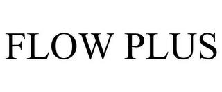 FLOW PLUS trademark