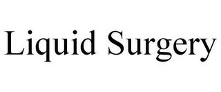 LIQUID SURGERY trademark