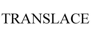 TRANSLACE trademark