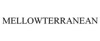 MELLOWTERRANEAN trademark