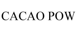 CACAO POW trademark