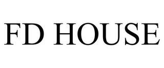 FD HOUSE trademark