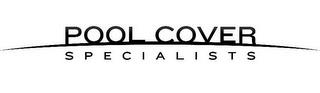 POOL COVER SPECIALISTS trademark