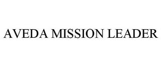 AVEDA MISSION LEADER trademark