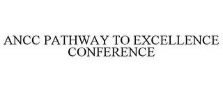 ANCC PATHWAY TO EXCELLENCE CONFERENCE trademark