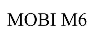 MOBI M6 trademark