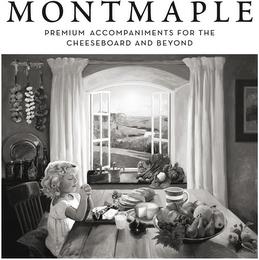 MONTMAPLE PREMIUM ACCOMPANIMENTS FOR THE CHEESEBOARD AND BEYOND trademark